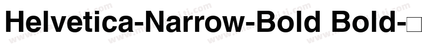 Helvetica-Narrow-Bold Bold字体转换